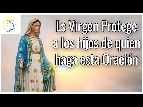 Oración a la Virgen Maria por los Hijos - Maria cuida de mis hijos
