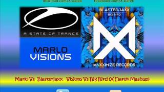 Marlo Vs  Blasterjaxx - Visions Vs Big Bird (X-Darek Mashup)