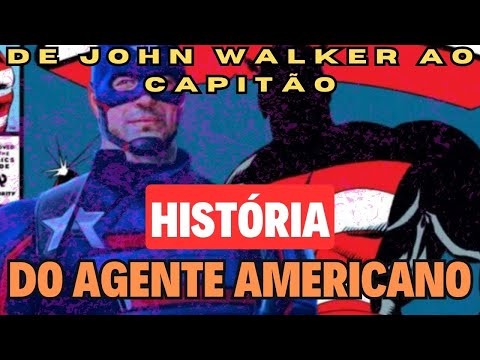 De John Walker ao Capitão A História do Agente Americano na Marvel