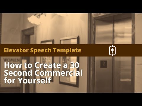 Elevator Speech Template: How to Create a 30 Second Commercial for Yourself
