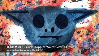 TCbH Interviews # 048 - Carla Kopp of Weird Giraffe Games