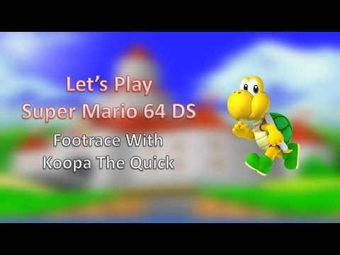 Let's Play Super Mario 64 DS Footrace With Koopa The Quick