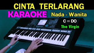 Download lagu CINTA TERLARANG - The Virgin | KARAOKE  Nada Wanita, HD mp3