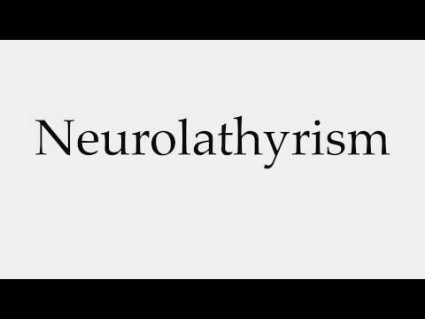 How to Pronounce Neurolathyrism