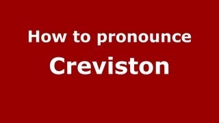How to pronounce Creviston