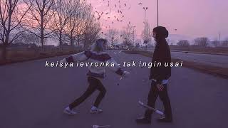 Download lagu keisya levronka - tak ingin usai (slowed   reverb) mp3 Download lagu keisya levronka - tak ingin usai (slowed   reverb) mp3