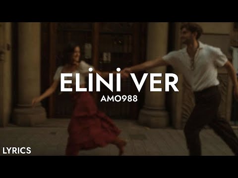 elini ver elini tutarım | Amo988 - Elini Ver (Sözleri)