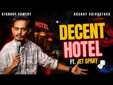 Decent Hotel Story ft  Jet Spray | Standup Comedy by Akshay Srivastava