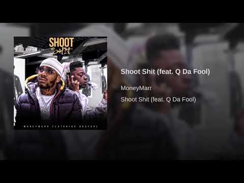 Money Marr x Q Da fool - Shoot Shit