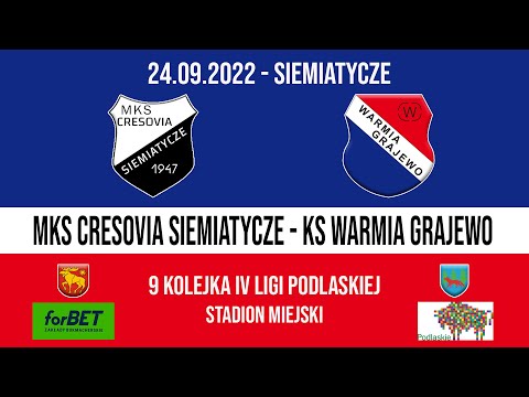 24.09.2022 IV LIGA PODLASKA (9 kolejka) CRESOVIA Siemiatycze - WARMIA Grajewo