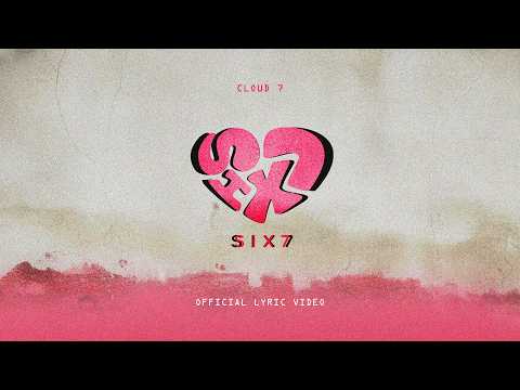 CLOUD 7 'SIX7' Official Lyric Video