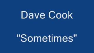 Dave Cook Sometimes.wmv