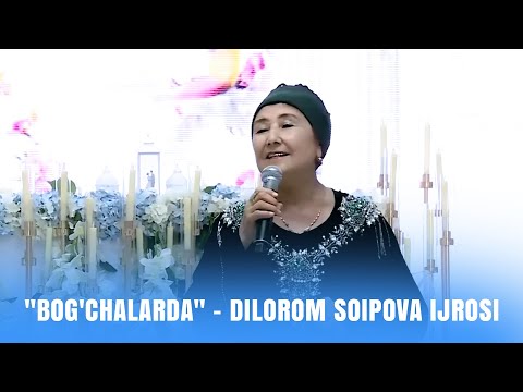 "Bog'chalarda" - Dilorom Soipova ijrosi