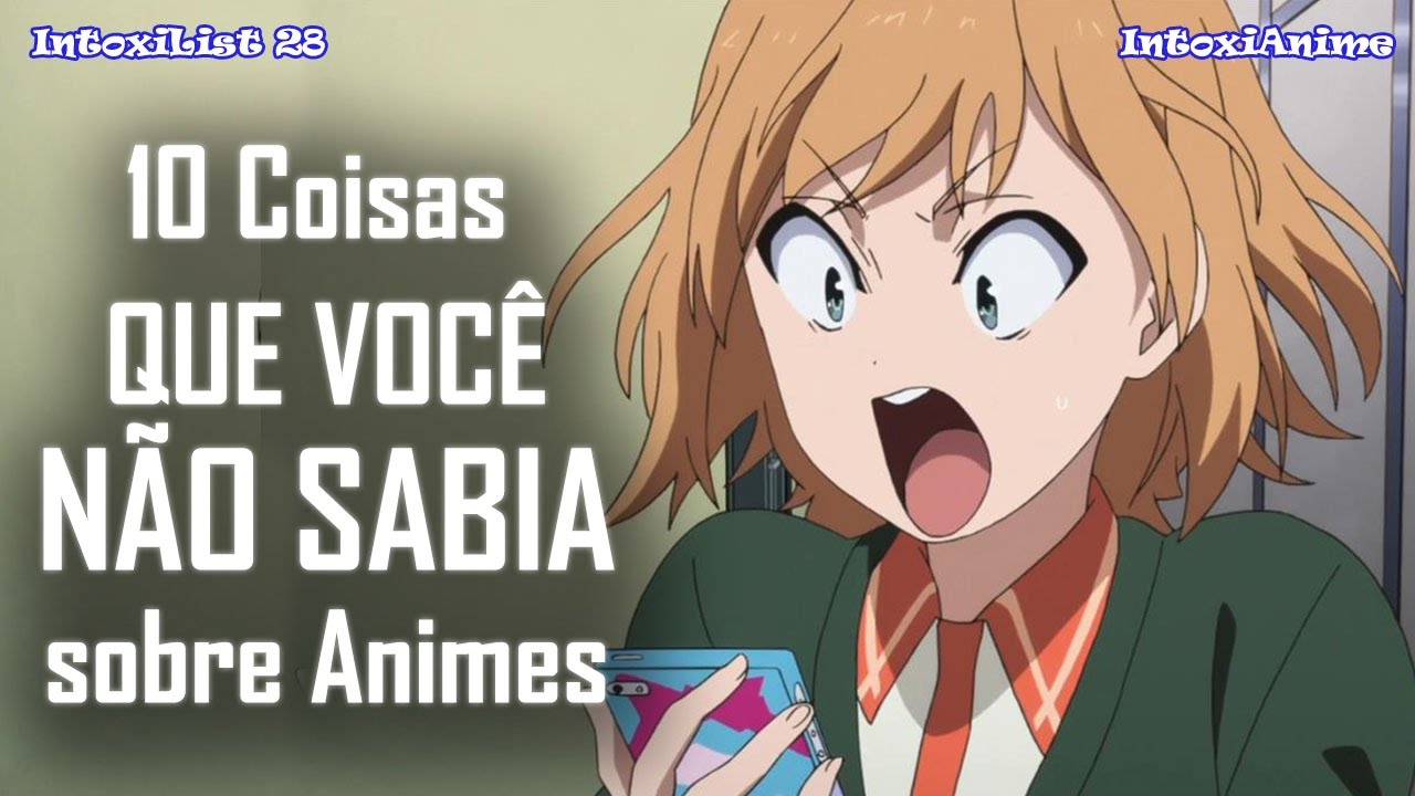 10 COISAS QUE QUASE NINGUÉM SABE SOBRE ANIMES