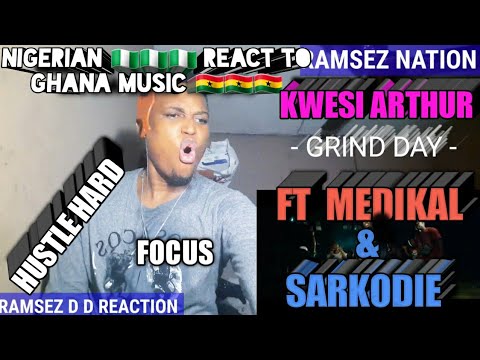 Kwesi Arthur - Grind Day ft Sarkodie & Medikal (Official Video) | That NIGERIAN REACTION