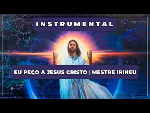🎼  Eu peço a Jesus Cristo ( Instrumental ) ⭐ Mestre Irineu ✝️ Santo Daime