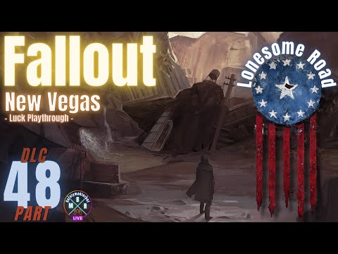 Lonesome Road | Pt 48 | Fallout New Vegas | Luck Playthrough | DLC