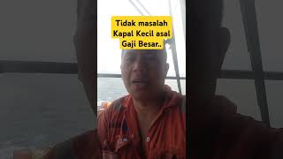 Download lagu Tidak Masalah Kapal Kecil Asal Gaji Besar#pelaut #ship #pelautindonesia #kapal mp3