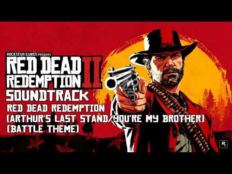 Red Dead Redemption 2 Soundtrack- Red Dead Redemption (Arthur's Last Stand/You're My Brother)