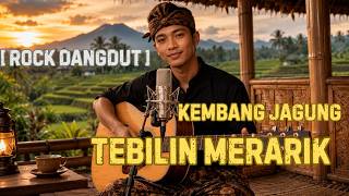 Download lagu Cilokak Sasak Kembang Jagung TEBILIN MERARIK Cover Rock Dangdut  Dengah Malik mp3