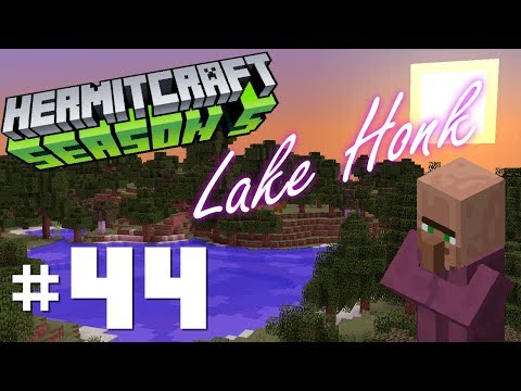 Hermitcraft Season V: E44 - Lake Honk