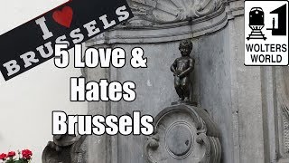 Visit Brussels - 5 Things You Will Love & Hate about Brussels, Belgium