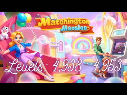 Matchington Mansion Levels 4,938 - 4,953