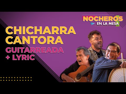 LOS NOCHEROS CON LAS VOCES DE ORÁN - Chicharra Cantora - Versión guitarreada [ CON LETRA]