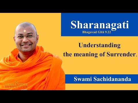 Sharanagati— Understanding the Meaning of Surrender with Swami Sachidananda