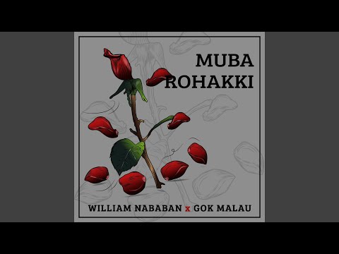 Muba Rohakki (feat. Gok Malau)