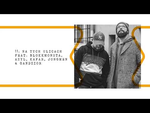 Peja/Slums Attack ft. Blokkmonsta,Azyl,Kafar,Jongmen & Gandzior- Na tych ulicach (prod. Magiera)