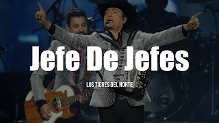Los Tigres Del Norte - Jefe De Jefes (LETRA)