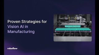Proven Strategies for Vision AI in Manufacturing