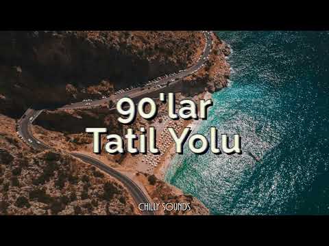 90'lar Tatil Yolu - Türkçe Pop - Uzunyol Şarkıları