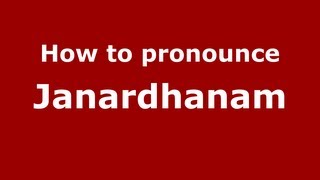 How to pronounce Janardhanam