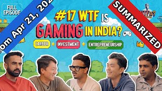 Ep# 17 | WTF is Gaming in India? | Career, Investment, Entrepreneurship — Key Takeaway