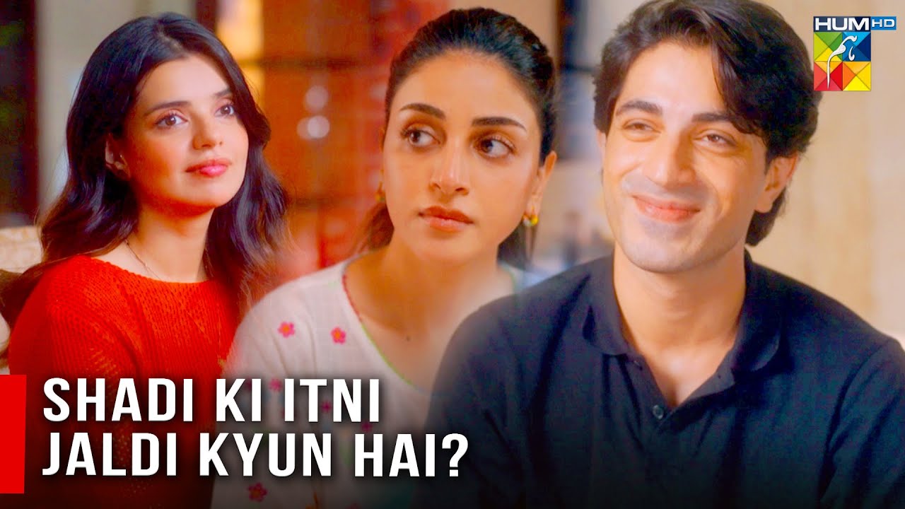 Shadi Ki Itni Jaldi Kia Hai | HUM TV