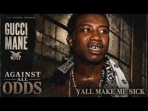 Gucci Mane - Yall make me sick [Official Audio]