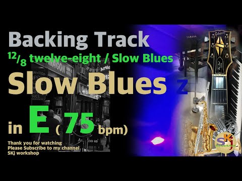 12/8(twelve-eight) Slow Blues(w/ Key.) in E (75bpm) : Backing Track