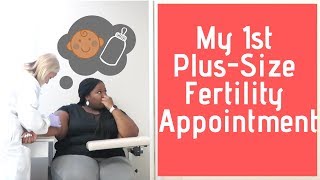 My First Plus-Size Fertility Appointment