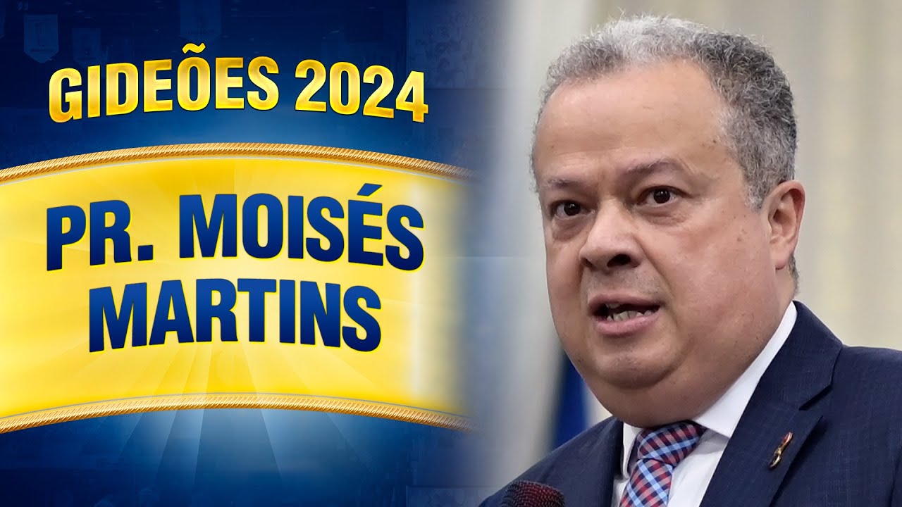 Gideões 2024 - Pr. Moísés Martins