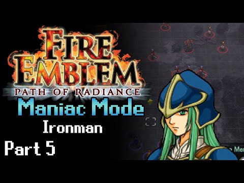 Fire Emblem: Path of Radiance Maniac Mode Ironman Part 5 | Ch17-18