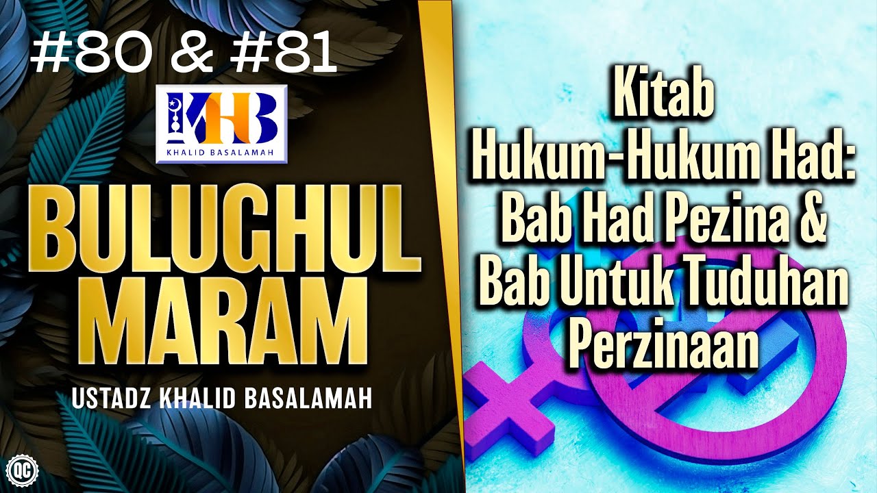 Bulughul Maram #80 & #81 – Kitab Hukum-Hukum Had: Bab Had Pezina & Bab Untuk Tuduhan Perzinaan