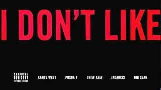 Kanye West   I Don't Like ft  Pusha T, Chief Keef, Jadakiss &amp; Big Sean Explicit