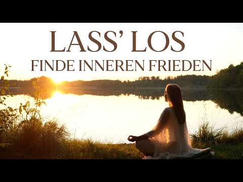 Lass’ los was dir nicht gut tut 💛 Meditation