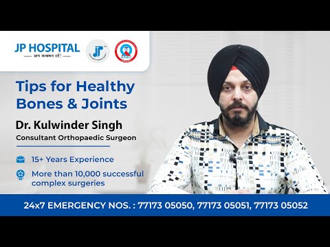 Tips for Healthy Bones and Joints by Dr. Kulwinder Singh | JP Hospital Zirakpur