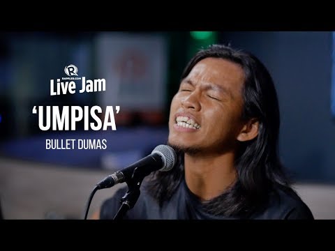 ‘Umpisa’ – Bullet Dumas