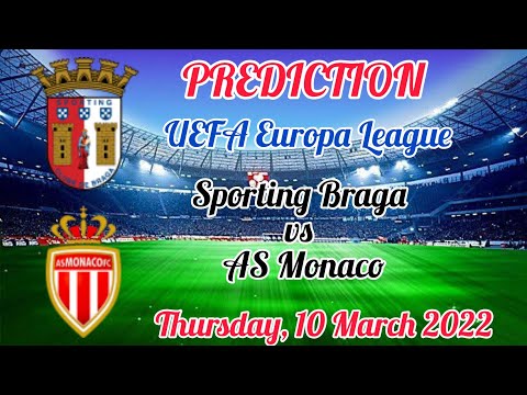 Sporting Braga vs AS Monaco Prediction and Match Preview UEFA Europa League