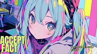 【初音ミク】ACCEPT FACT【オリジナル】【Kawaii Future Bass】