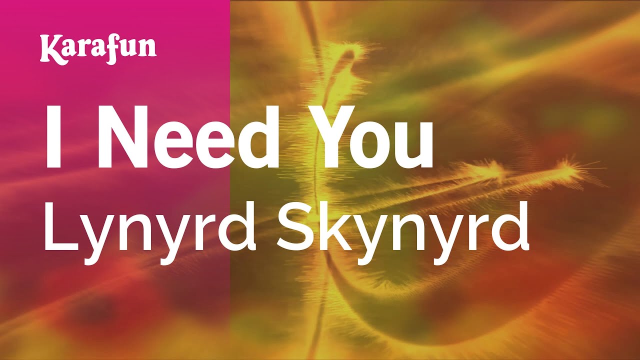I Need You - Lynyrd Skynyrd | Karaoke Version | KaraFun